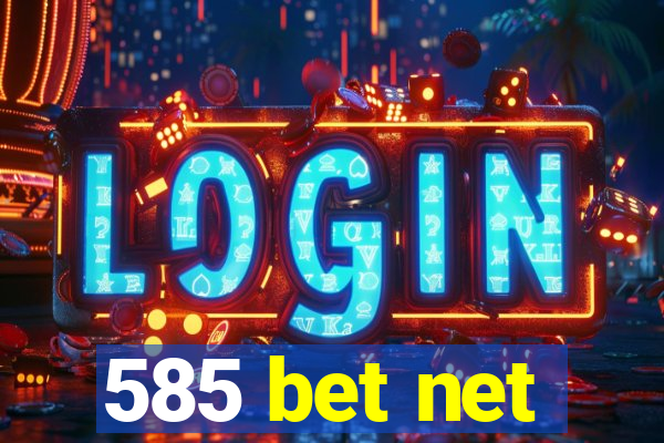 585 bet net